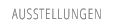 Ausstellungen